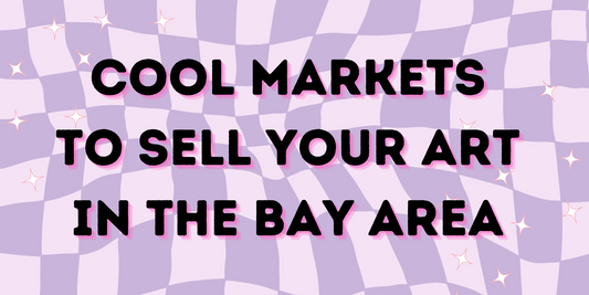 Cool Markets To Sell Your Art In The Bay Area