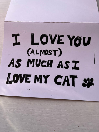I Love You As Much As I Love My Cat Greeting Card