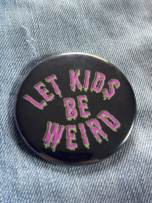 Let Kids Be Weird Button