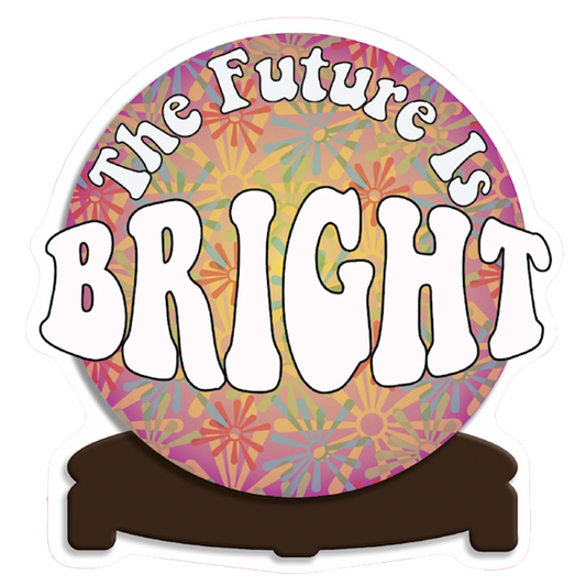 The Future Is Bright Sticker