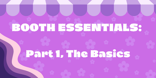 BOOTH ESSENTIALS: Part 1, The Basics