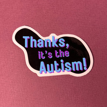 Thanks It's The Autism Sticker