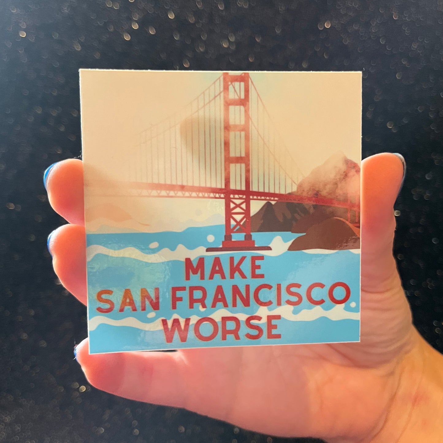Make San Francisco Worse Sticker