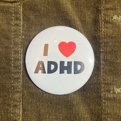 I <3 ADHD Button