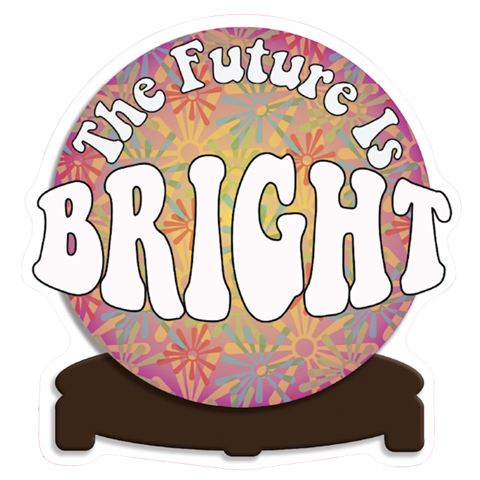 The Future Is Bright Sticker