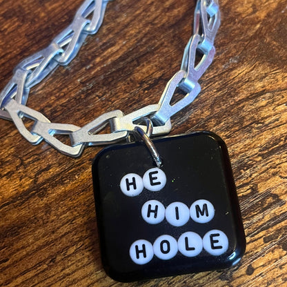 "He Him Hole" Necklace