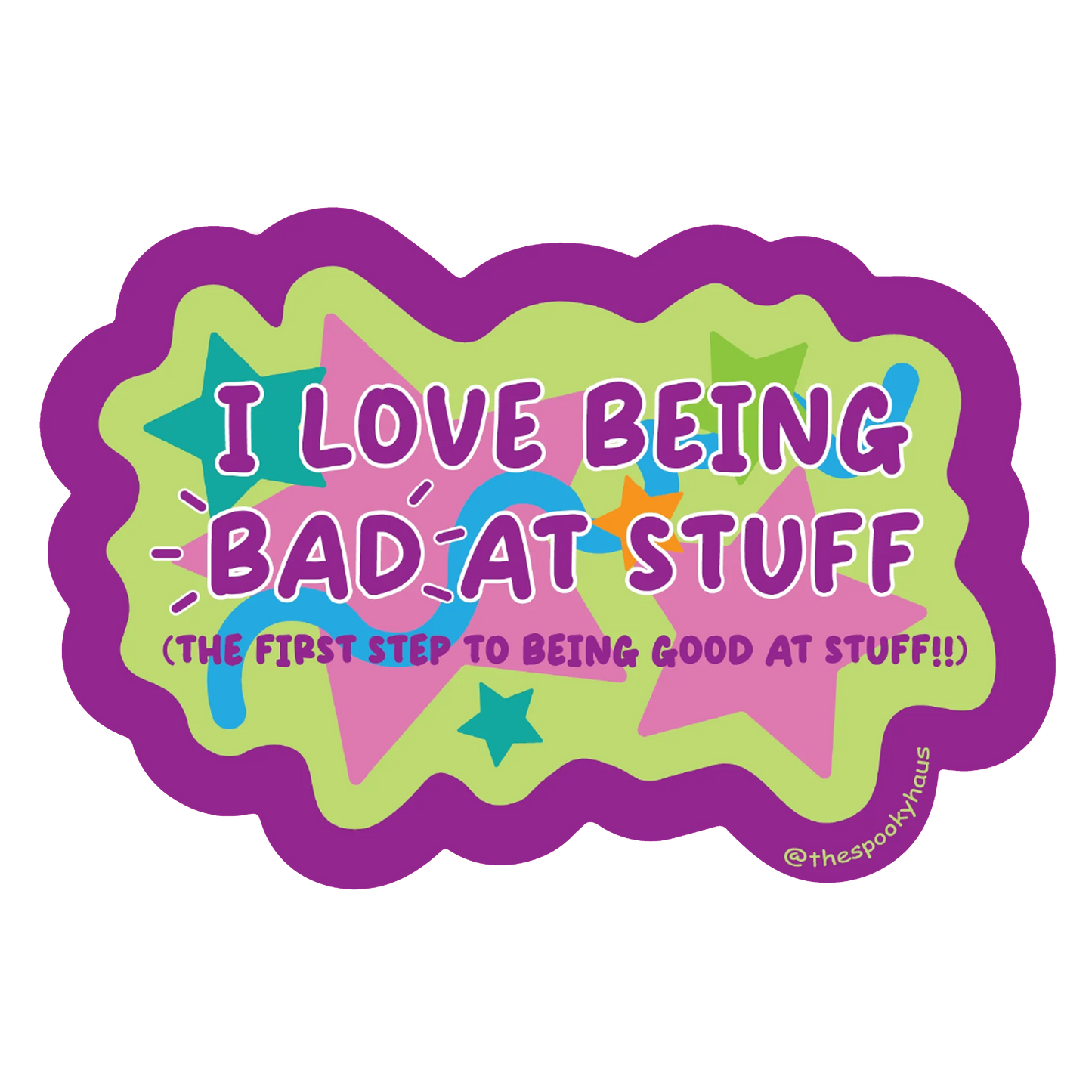 I Love Being Bad At Stuff Sticker