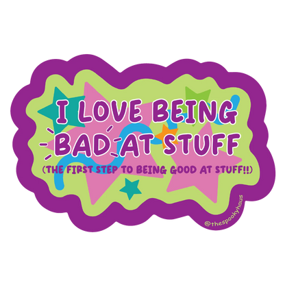 I Love Being Bad At Stuff Sticker