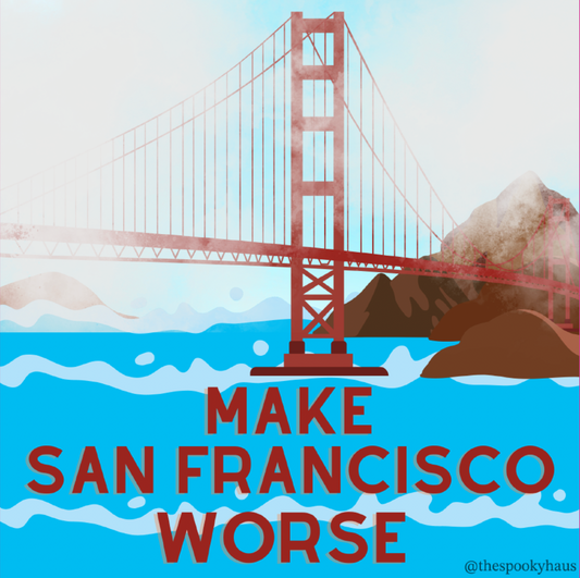 Make San Francisco Worse Sticker