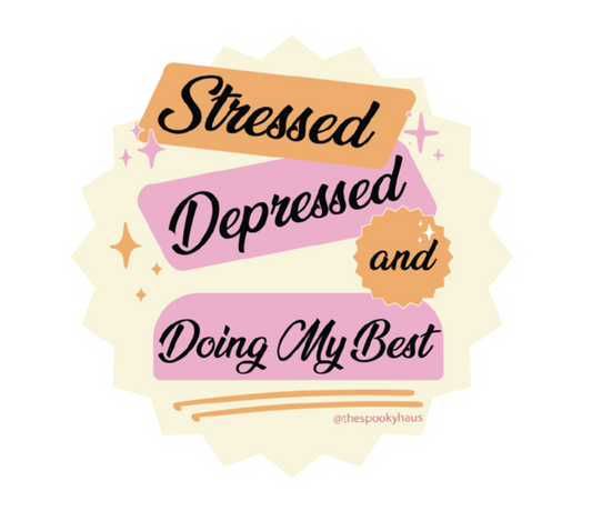 Stressed Depressed Doin My Best Sticker