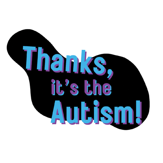 Thanks It's The Autism Sticker